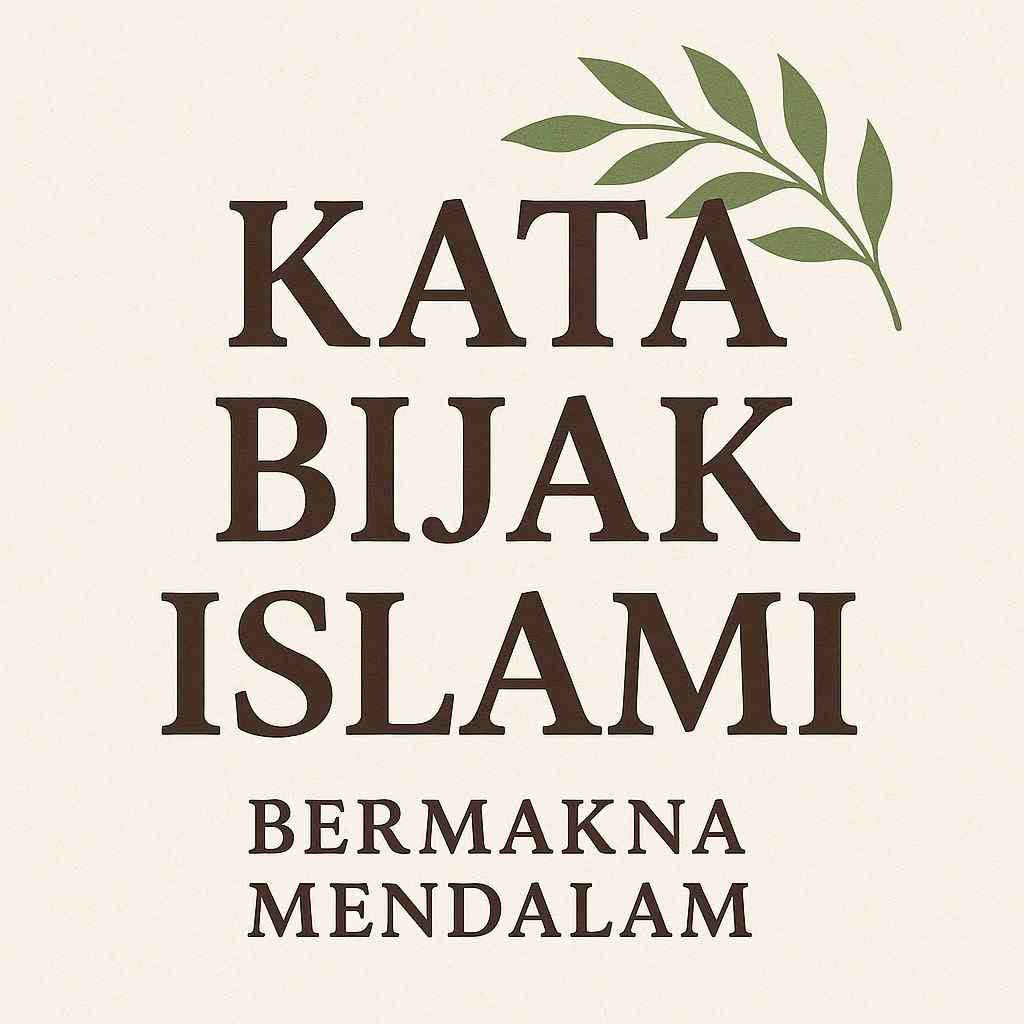 Kata Bijak Islami Bermakna Mendalam: Jalan Menuju Hati yang Tenang Kata Bijak Islami Bermakna Mendalam: Jalan Menuju Hati yang Tenang